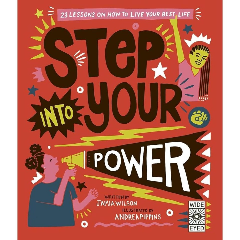 Step Into Your Power By Jamia Wilson & Andrea Pippins